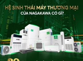 Tại sao nên lựa chọn máy lạnh hãng Nagakawa 